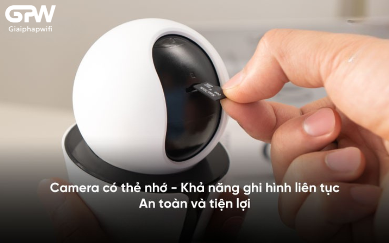 Camera FPT có thẻ nhớ không? Chọn Camera thẻ nhớ tốt