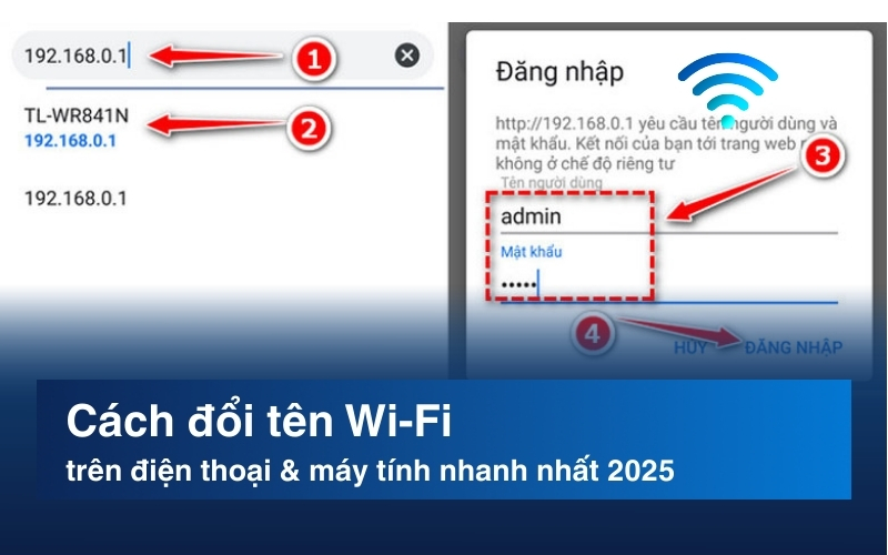 Cách đổi tên Wi-Fi trên điện thoại & máy tính nhanh nhất 2025