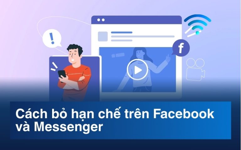 Cách bỏ hạn chế trên Facebook và Messenger đơn giản, mới nhất