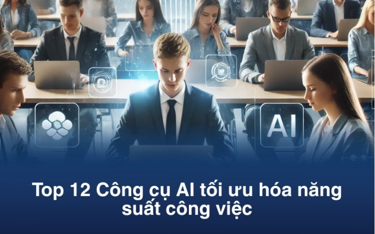 Top 12 Công cụ AI tối ưu hóa năng suất công việc tốt nhất