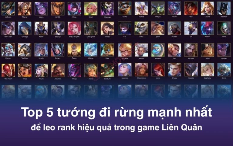 Top 5 tướng đi rừng mạnh nhất để leo rank trong game Liên Quân hiệu quả