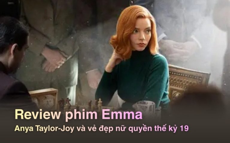 Review phim Emma: Anya Taylor-Joy và vẻ đẹp nữ quyền thế kỷ 19