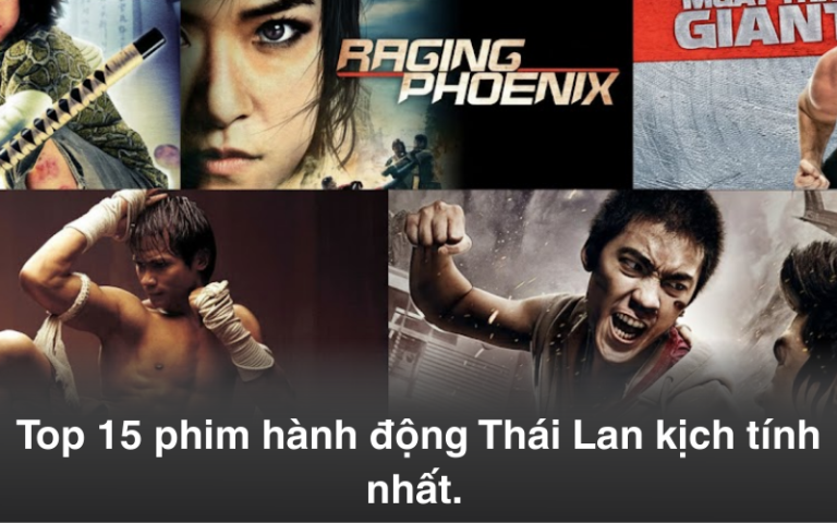 Danh sách 15 bộ phim hành động Thái Lan lôi cuốn và kịch tính