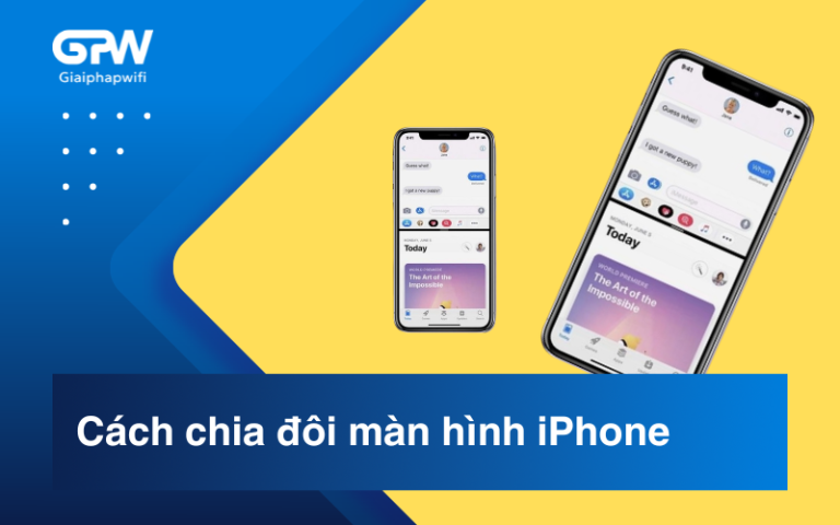 Cách chia đôi màn hình iPhone để làm việc đa nhiệm hiệu quả