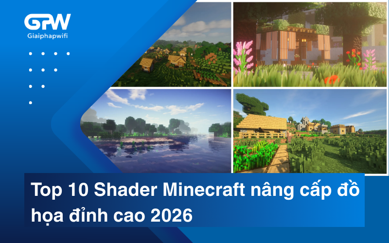 Top 10 Shader Minecraft nâng cấp đồ họa đỉnh cao 2026